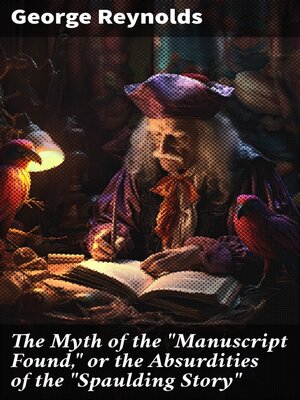 cover image of The Myth of the "Manuscript Found," or the Absurdities of the "Spaulding Story"